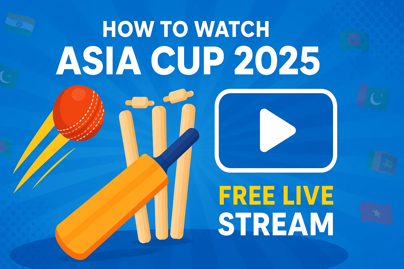 How to Watch Asia Cup 2025 Cricket Live for Free