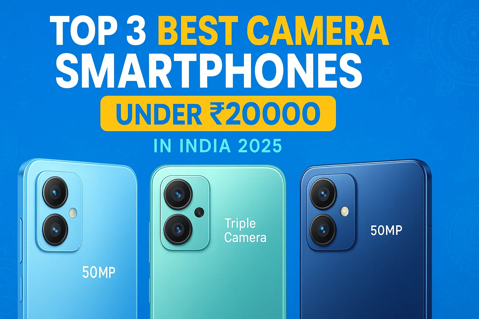 Top 3 Best Camera Smartphones Under ₹20000 in India 2025